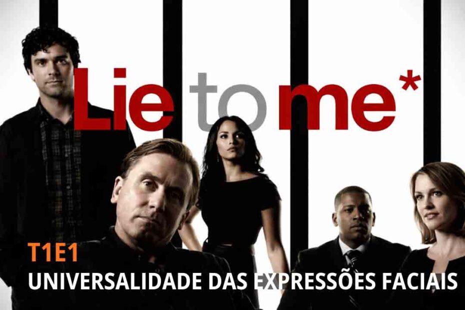 Cena da série Lie to Me ilustrando linguagem corporal e hipótese de universalidade emocional.