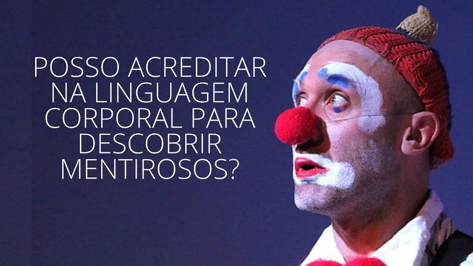 ibrale-acreditar-na-linguagem-corporal-para-descobrir-mentirosos