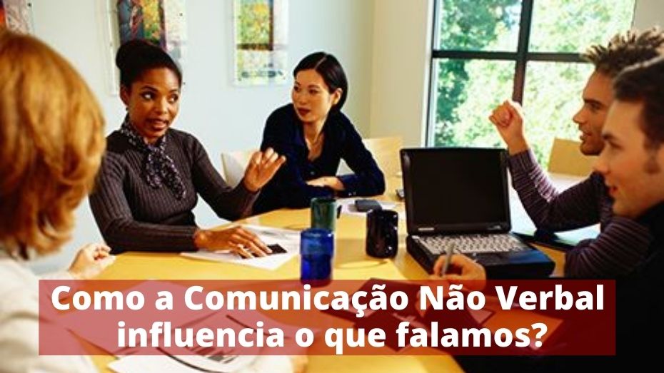 ibrale-como-a-comunicacao-nao-verbal-influencia-o-que-falamos