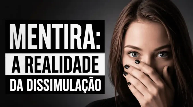 Imagem destacada sobre mentira e dissimulação, com mulher cobrindo a boca e título em destaque sobre a realidade da dissimulação.