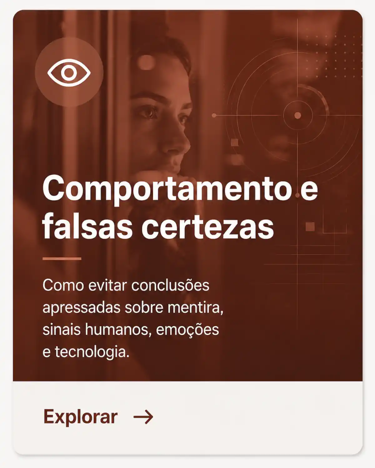 Card terracota do IBRALC com pessoa observando através de vidro para acessar análises sobre comportamento e falsas certezas.