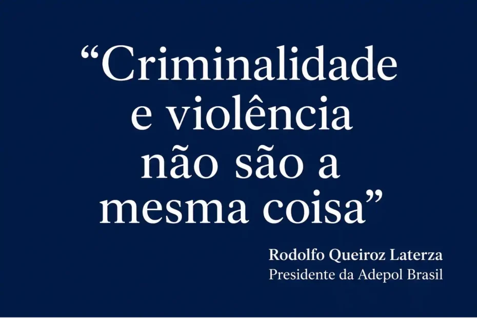 Imagem com fundo azul marinho e frase em destaque: criminalidade e violência não são a mesma coisa, atribuída a Rodolfo Queiroz Laterza.